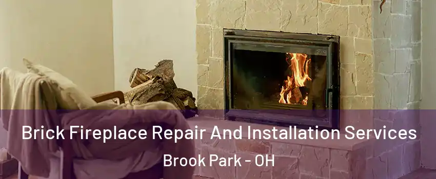  Brick Fireplace Repair And Installation Services Brook Park - OH