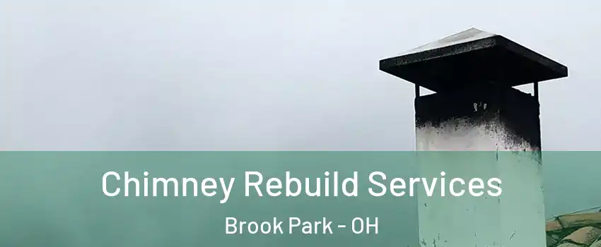  Chimney Rebuild Services Brook Park - OH