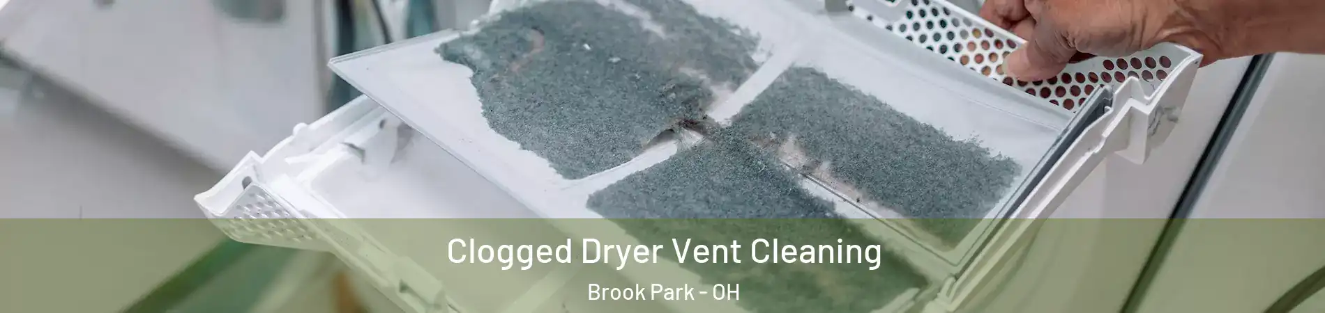  Clogged Dryer Vent Cleaning Brook Park - OH