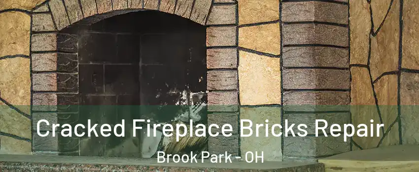  Cracked Fireplace Bricks Repair Brook Park - OH