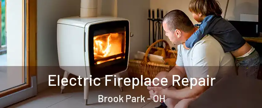  Electric Fireplace Repair Brook Park - OH