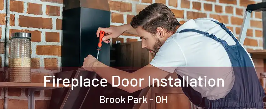  Fireplace Door Installation Brook Park - OH