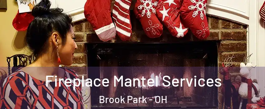  Fireplace Mantel Services Brook Park - OH