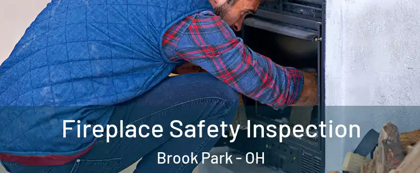  Fireplace Safety Inspection Brook Park - OH