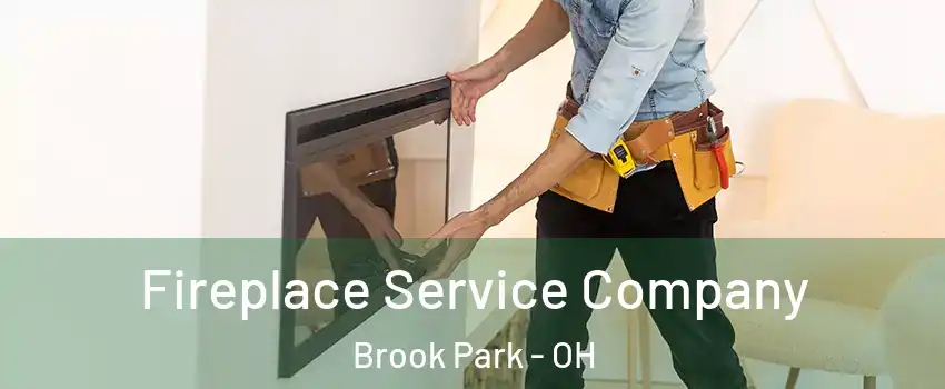  Fireplace Service Company Brook Park - OH