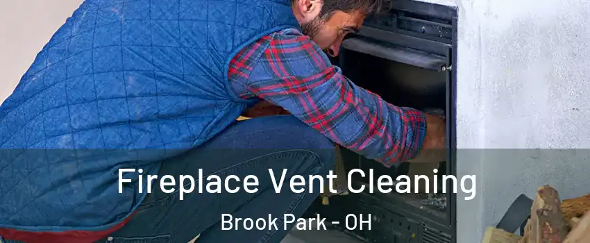  Fireplace Vent Cleaning Brook Park - OH