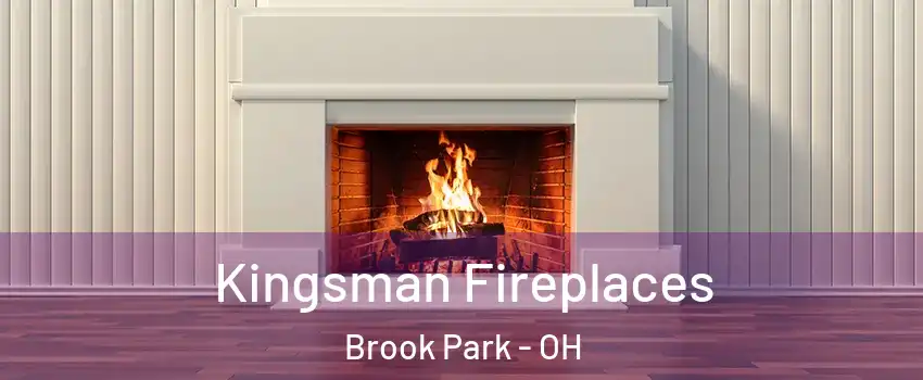 Kingsman Fireplaces Brook Park - OH