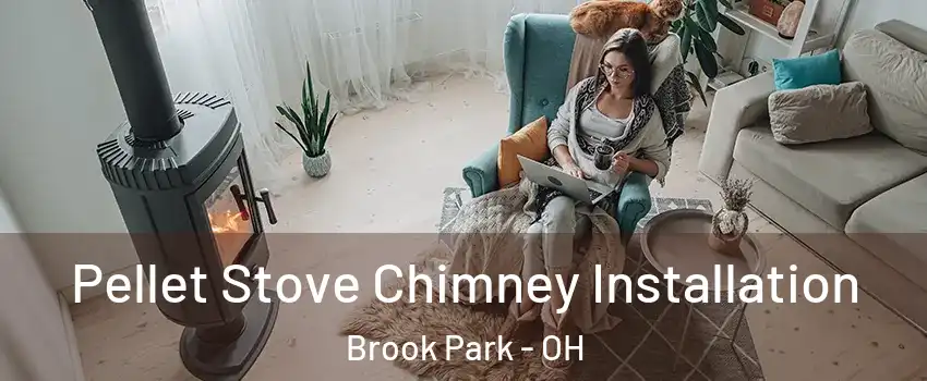  Pellet Stove Chimney Installation Brook Park - OH