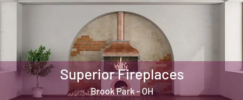  Superior Fireplaces Brook Park - OH