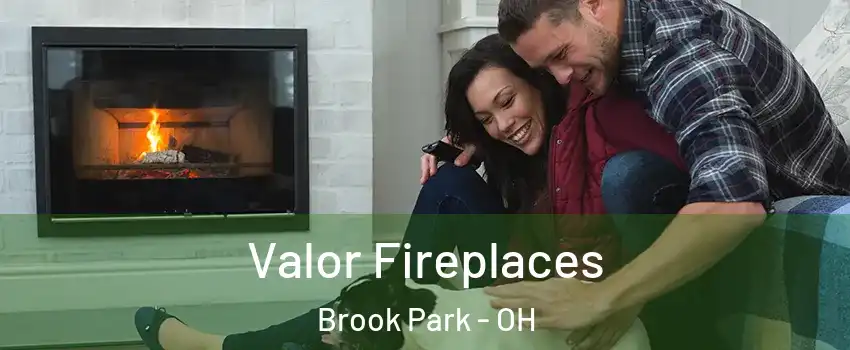  Valor Fireplaces Brook Park - OH
