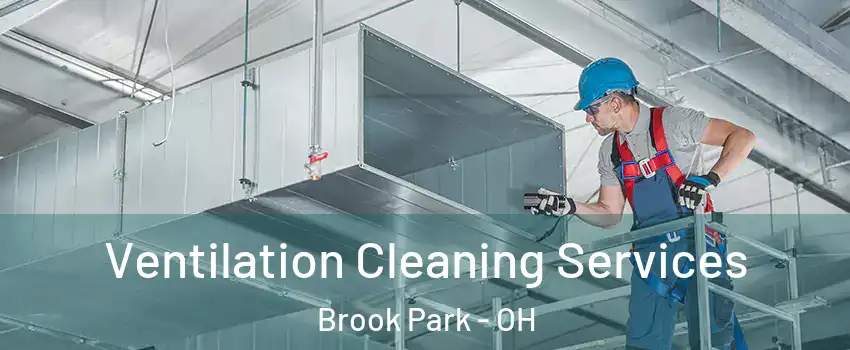  Ventilation Cleaning Services Brook Park - OH