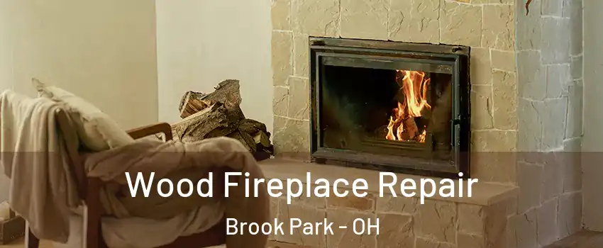  Wood Fireplace Repair Brook Park - OH