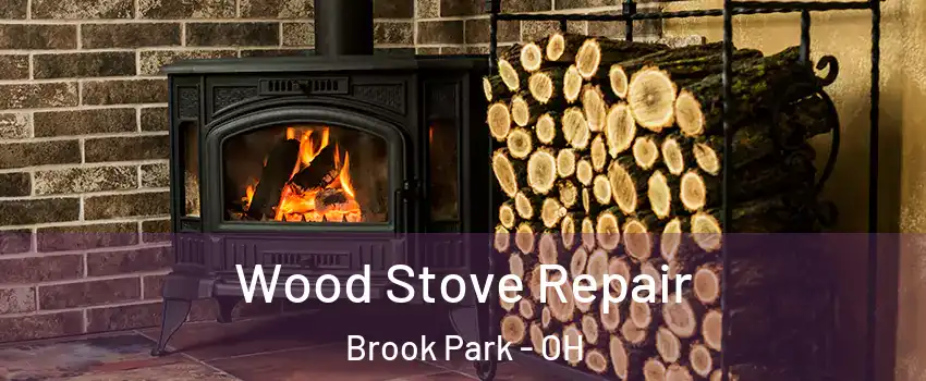  Wood Stove Repair Brook Park - OH